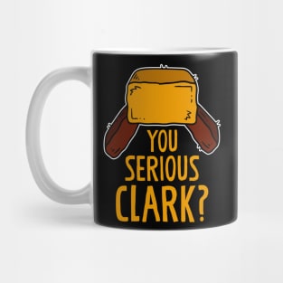 You serious Clark? Funny Christmas Humor Xmas Gift Mug